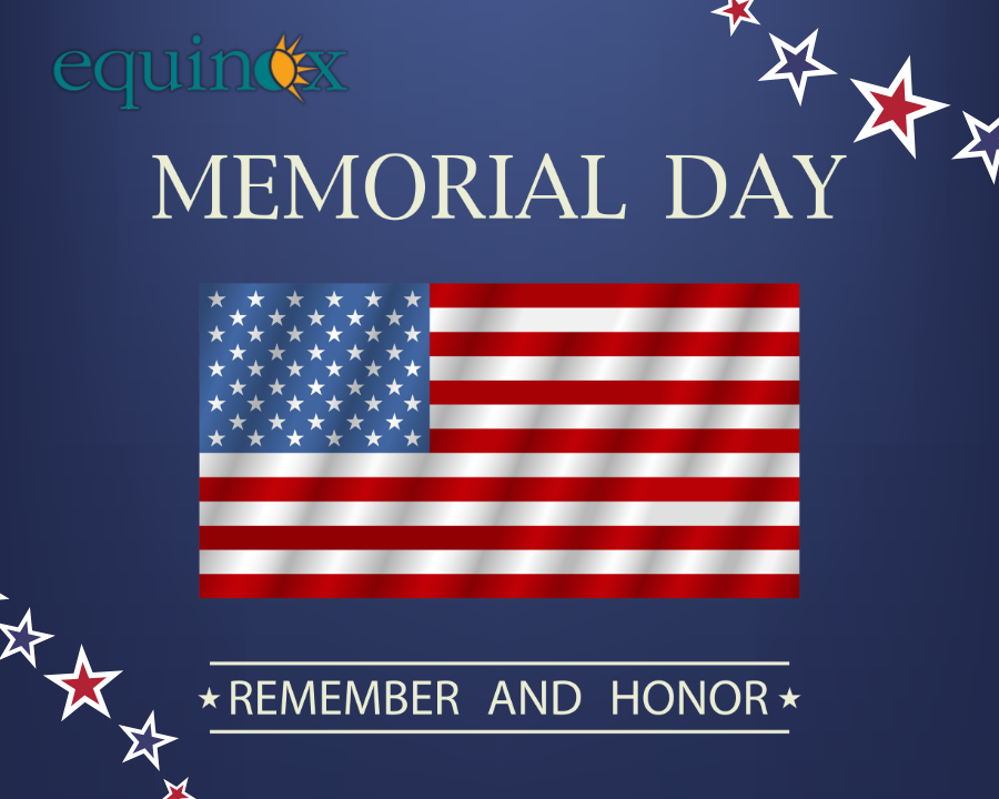 Equinox will be CLOSED on Monday, May 26 in Observance of Memorial Day